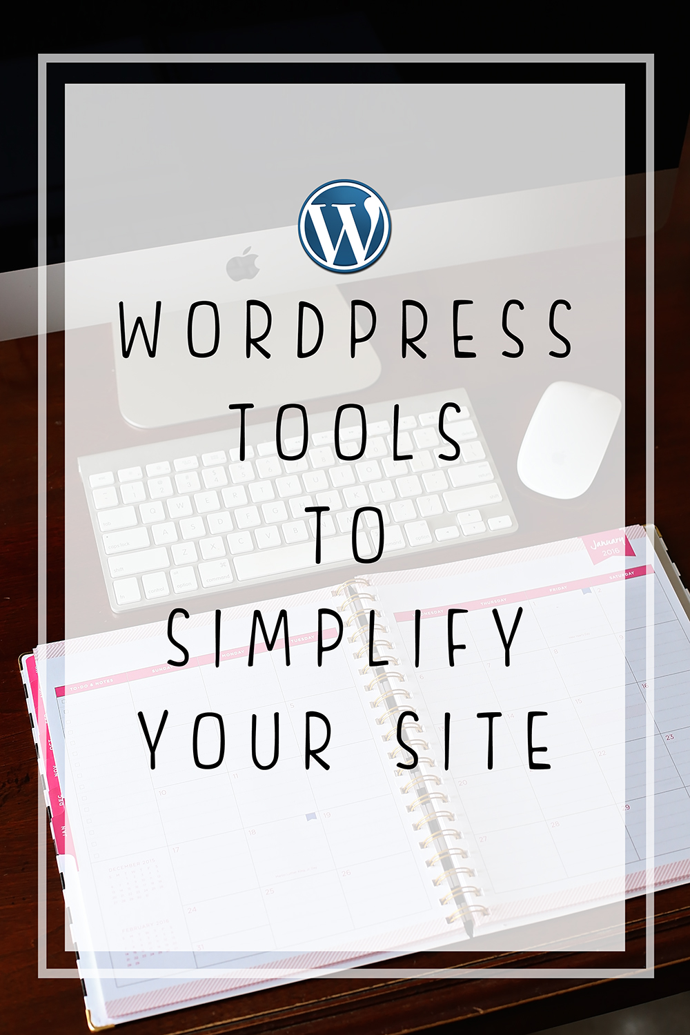 WordPress Tools to Simplify Your Site _ Marvelous Mommy
